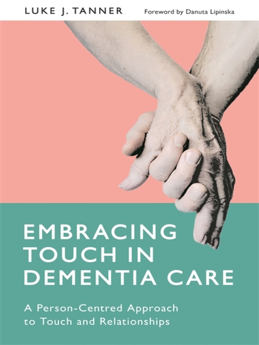 Title details for Embracing Touch in Dementia Care by Luke Tanner - Wait list